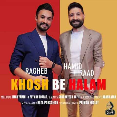 Hamid Hiraad Ft Ragheb Khosh Be Halam